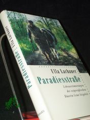 Paradiesstrasse : Lebenserinnerungen der ostpreussischen Buerin Lena Grigoleit / Ulla Lachauer