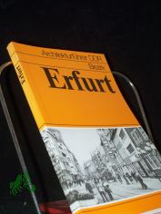 Bezirk Erfurt / Karl-Heinz Hter ... Bauakad. d. DDR, Inst. fr Stdtebau u. Architektur ; Bund d. Architekten d. DDR ; Inst. fr Denkmalpflege in d. DDR. [Die Bearb. erfolgte unter Leitung von A. Hoffmann u. J. Schulz durch Mitw. von W. Al