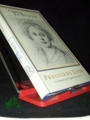 Preuens Luise : vom Entstehen und Vergehen einer Legende / Gnter de Bruyn