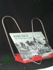 Kirchen im Leipziger Land : eine Wegweisung / [Hrsg.: Superintendentur Leipzig-Ost und -West, Amt fr Gemeindedienst ; Superintendentur Borna, Geithain. In Zusammenarbeit mit dem Landratsamt des Landkreises Leipziger Land, Pressestelle]