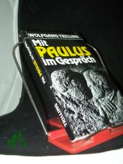 Mit Paulus im Gesprch : eine Hinfhrung in sein Glauben und Denken / Wolfgang Trilling