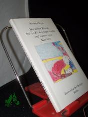 Der kleine Knig, der ein Kind kriegen mute und andere neue Mrchen / Stefan Heym. [Ill. von Horst Hussel]