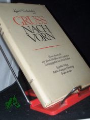 Gruss nach vorn : Eine Ausw. / Kurt Tucholsky. Hrsg. von Erich Kstner