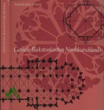 Gotische Backsteinkirchen Norddeutschlands zwischen Elbe und Oder / Nikolaus Zaske. [Zeichngn: Hans Ulrich Herold]