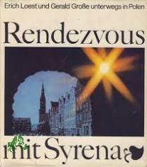 Rendezvous mit Syrena / Erich Loest u. Gerald Grosse unterwegs in Polen