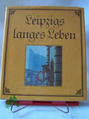 Leipzigs langes Leben / Hans Ludwig ; Bernd Weinkauf