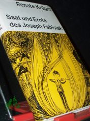 Saat und Ernte des Joseph Fabisiak / Renate Krger