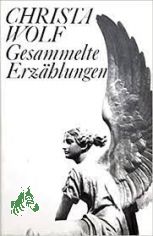 Gesammelte Erzhlungen / Christa Wolf