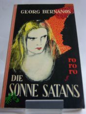 Die Sonne Satans : Roman / Georg Bernanos. Aus d. Franz. ins Dt. bertr. von Friedrich Burschell u. Jakob Hegner