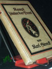 Kampf hinter der Front : Kriegsaufstze fr Deutschtum in Leben und Kunst / Von Karl Storck