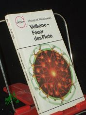 Vulkane, Feuer des Pluto : ber vulkan. Prozesse u. ihre Bedeutung fr d. Lagerstttenbildung / Michail M. Wassilewski. bers.: Leo Korniljew