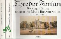 Wanderungen durch die Mark Brandenburg. Eine Auswahl in zwei Bnden. Mit zeitgenssischen Abbildungen