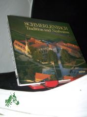 Schmerlenbach : Tradition u. Neubeginn / Elisabeth Roth. Unter Mitarb. von Georg Gring ... Fotos von Norbert Braun