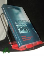 Vergangenheit, die nicht vergehen will : Irrwege deutsch-polnischer Nachbarschaft / Gerold Schneider