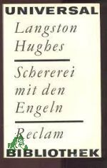 Schererei mit den Engeln : Kurzgeschichten / Langston Hughes. [Hrsg. v. Gnther Klotz. Aus d. Amerik. bertr. v. Paridam von dem Knesebeck u. a.]
