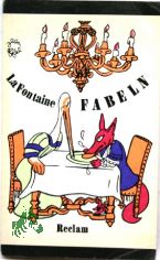 Fabeln / Jean de LaFontaine. [Aus d. Franz. bertr. v. Martin Reman. Mit e. Nachw. v. Claus Werner]