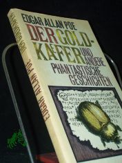 Der Goldkfer und andere phantastische Geschichten / Edgar Allan Poe. [Hrsg. von Gisela u. Hans Petersen. Mit e. Nachw. von Hans Petersen. Ill. von Paul Rosi]
