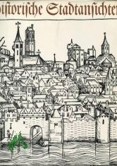 Historische Stadtansichten : entwicklungsgeschichtliche und quellenkundliche Momente / Frank-Dietrich Jacob