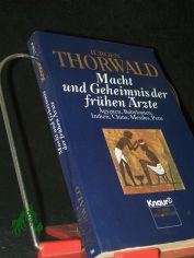 Macht und Geheimnis der frhen rzte : gypten, Babylonien, Indien, China, Mexiko, Peru / Jrgen Thorwald
