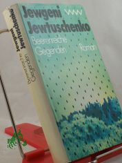 Beerenreiche Gegenden : Roman / Jewgeni Jewtuschenko. Aus d. Russ. von Thomas Reschke