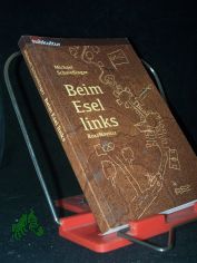 Beim Esel links : Roadnovelle / Michael Schweinger