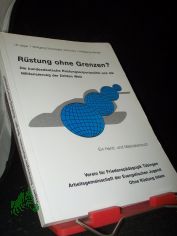Rstung ohne Grenzen? : Die bundesdeutsche Rstungsexportpolitik und die Militarisierung der dritten Welt ; ein Hand- und Materialienbuch / Uli Jger ; Wolfgang Schwegler-Rohmeis ; Wolfgang Berger. Verein fr Friedenspdagogik Tbingen ; Ar