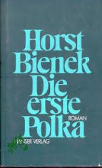 Die erste Polka : Roman / Horst Bienek