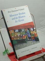 Monsieur Ibrahim und die Blumen des Koran : Erzhlung / Eric-Emmanuel Schmitt. Aus dem Franz. von Annette und Paul Bcker