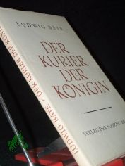 Der Kurier der Knigin : Erzhlg / Ludwig Bte