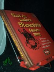 Was ein wahres Mannsbild saufen mag : die besten Getrnke nach Altvter Sitte fr echte Mnner