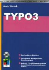 Typo3 : [der fundierte Einstieg ; Installation, Konfiguration, Erweiterungen ; auf CD: TYPO3-Softwarepakete, Zusatztools, Dokumentationen, Videos] / Alwin Viereck