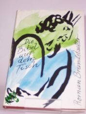 Die Bibel auf dem Tisch / Roman Brandstaetter. Aus d. Poln. bers. von Karin Wolff