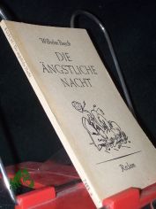 Die ngstliche Nacht : Bildergeschichten, Prosa u. Gedichte / Wilhelm Busch