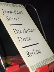 Die ehrbare Dirne / Jean-Paul Sartre. [Aus d. Franz. bertr. von Ettore Cella. Nachw. von Dieter Tauchmann]