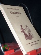 Colomba / Prosper Mrime. [Aus d. Franz. bers. v. Alice Seiffert]. Mit e. Nachw. v. Werner Bahner