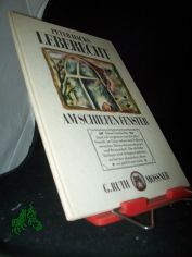 Leberecht am schiefen Fenster : e. Geschichte / von Peter Hacks. Mit Bildern von G. Ruth Mossner