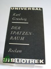 Der Spatzenbaum : Episoden, Skizzen, Reportagen / Karl Grnberg. Hrsg. von Franz Hammer