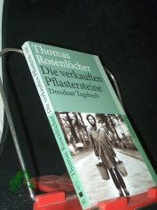 Die verkauften Pflastersteine : Dresdener Tagebuch / Thomas Rosenlcher