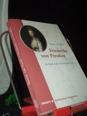 Friederike von Preuen : im Glanz und Schatten der Hfe / Merete van Taack