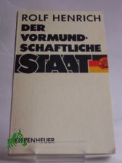 Der vormundschaftliche Staat : mit einem Gesprch zwischen Kurt Masur und Rolf Henrich / Rolf Henrich