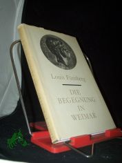 Die Begegnung in Weimar / Louis Frnberg