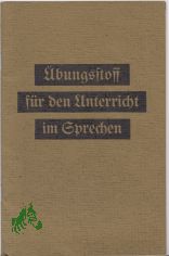 bungsstoff fr den Unterricht im Sprechen / Hrsg. vom Dt. Verein f. Stimmbildg (Lehrweise Prof. Engel) e. V.