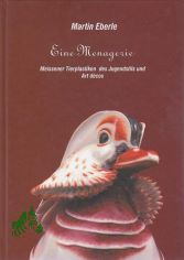 Eine Menagerie. Meissner Tierplastiken des Jugendstils und Art dcos