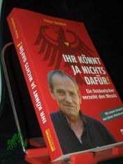 Ihr knnt ja nichts dafr! : ein Ostdeutscher verzeiht den Wessis / Peter Ensikat. Mit einem Einwurf von Dieter Hildebrandt