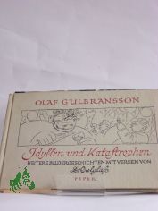Idyllen und Katastrophen : Heitere Bildergeschichten / Olaf Gulbransson. Mit Versen von Dr. Owlglass