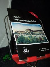 75 Jahre Leipziger Hauptbahnhof / [Hrsg.: Deutsche Reichsbahn, Bahnhof Leipzig Hauptbahnhof]. Von Siegfried Hlle und Volker Wnckhaus. Mit Versen von Lene Voigt