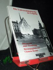 Die Universittskirche zu Leipzig : Dokumente einer Zerstrung / hrsg. von Clemens Rosner