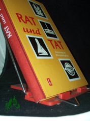 Rat und Tat : Anleitung z. Wirtschaftspflege. / Von e. Autorenkollektiv. [Das Ms. wurde geschrieben von Helga Bellmann u. a. Die Federfhrung lag in d. Hnden von Werner Stterlin.]