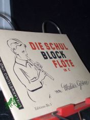 Die Schulblockflte : Spielanweisung und Liederbuch / Walter Gtze