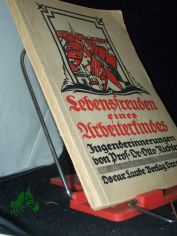 Lebensfreuden eines Arbeiterkindes : Jugenderinnerungen ; Mit 13 ganzseit. Federzeichn. aus Alt-Meien / Von Otto Richter